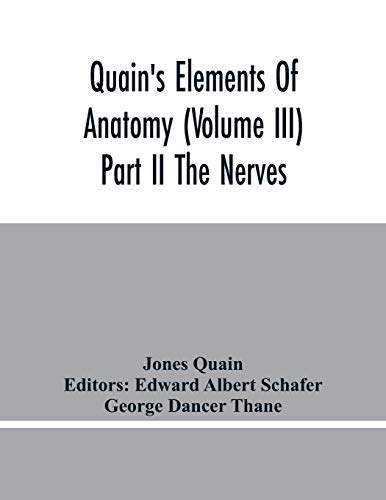 Stock image for Quain'S Elements Of Anatomy (Volume Iii) Part Ii The Nerves for sale by Lucky's Textbooks