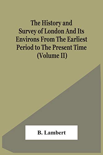 Stock image for The History And Survey Of London And Its Environs From The Earliest Period To The Present Time (Volume Ii) for sale by Lucky's Textbooks