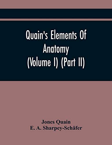 Stock image for Quain'S Elements Of Anatomy (Volume I) (Part Ii) for sale by Lucky's Textbooks