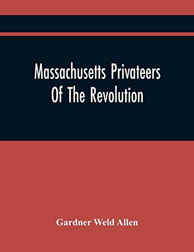 Beispielbild fr Massachusetts Privateers Of The Revolution zum Verkauf von Lucky's Textbooks