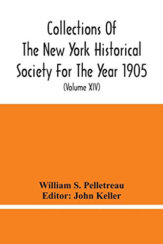 Beispielbild fr Collections Of The New York Historical Society For The Year 1905; Abstracts Of Wills On File In The Surrogate'S Office, City Of New York (Volume Xiv) zum Verkauf von Lucky's Textbooks