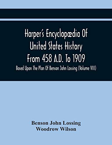 Stock image for Harper'S Encyclopdia Of United States History From 458 A.D. To 1909: Based Upon The Plan Of Benson John Lossing (Volume Viii) for sale by Lucky's Textbooks
