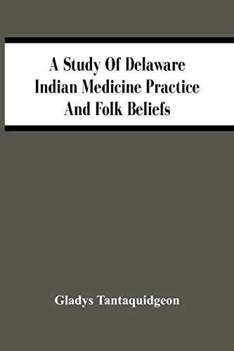 Stock image for A Study Of Delaware Indian Medicine Practice And Folk Beliefs for sale by Lucky's Textbooks