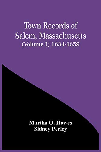 Stock image for Town Records Of Salem, Massachusetts (Volume I) 1634-1659 for sale by Lucky's Textbooks