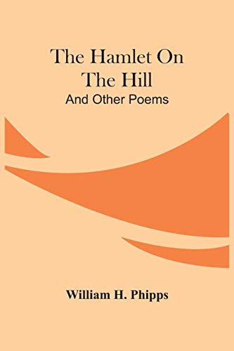 Beispielbild fr The Hamlet On The Hill; And Other Poems zum Verkauf von Buchpark