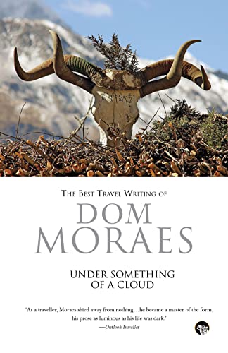 Stock image for Under Something Of A Cloud The Best Travel Writing Of Dom Moraes for sale by Books Puddle