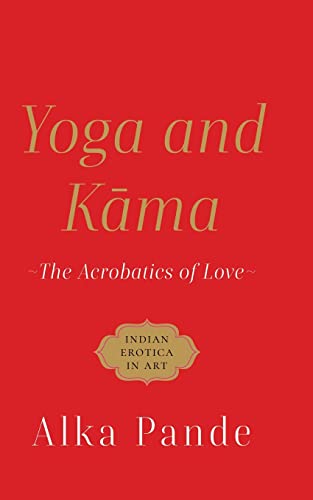 9789354472336: Yoga and Kama the Acrobatics of Love