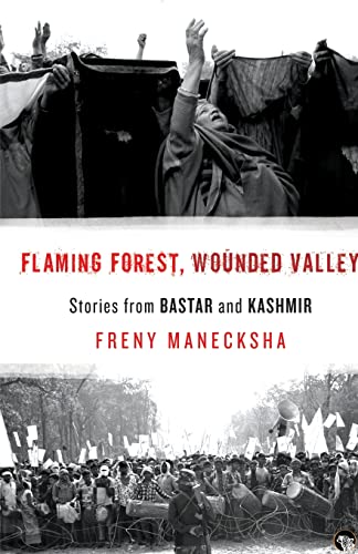 Stock image for Flaming Forest, Wounded Valley Stories from Bastar and Kashmir for sale by Lucky's Textbooks