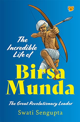 Stock image for The Incredible Life of Birsa Munda The Great Revolutionary Leader for sale by Books Puddle