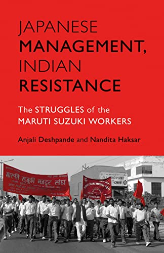 Stock image for Japanese Management, Indian Resistance : The Struggles of the Maruti Suzuki Workers for sale by Books Puddle