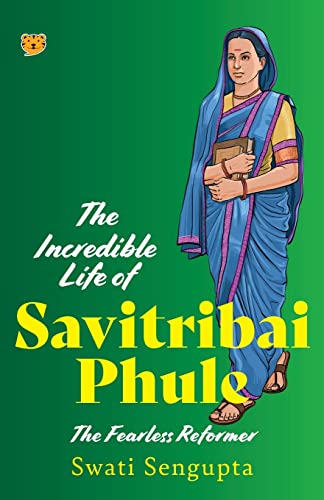 Stock image for THE INCREDIBLE LIFE OF SAVITRIBAI PHULE THE FEARLESS REFORMER for sale by GreatBookPrices