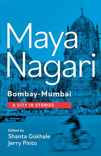 Stock image for Maya Nagari Bombay-Mumbai: A City in Stories for sale by Vedams eBooks (P) Ltd