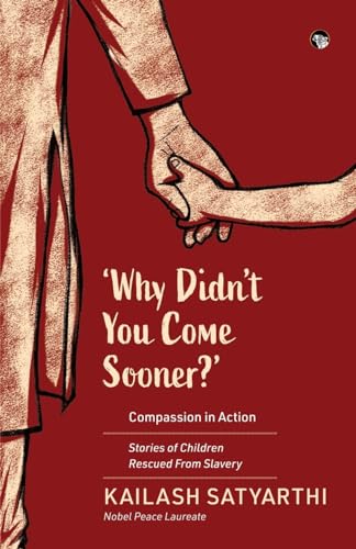 Beispielbild fr Why Didn't You Come Sooner? Compassion in Action: Stories of Children Rescued Form Slavery zum Verkauf von GreatBookPrices