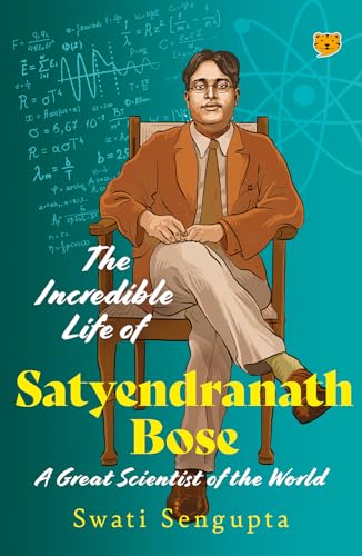 Stock image for The Incredible Life of Satyendranath Bose : A Great Scientist of The World for sale by Universal Store