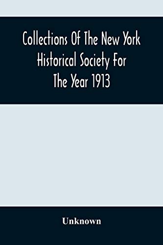 Stock image for Collections Of The New York Historical Society For The Year 1913; Original Book Of New York Deeds, January 1St, 1672/3 To October 19Th, 1675 for sale by Lucky's Textbooks