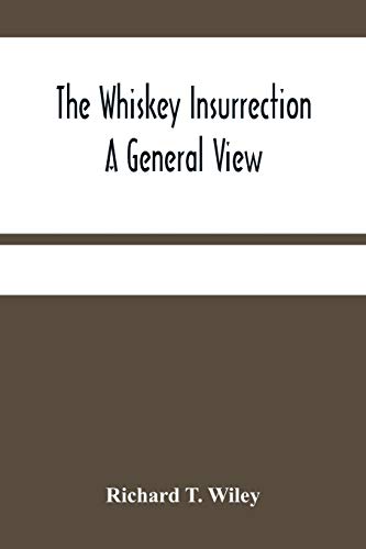 Beispielbild fr The Whiskey Insurrection A General View zum Verkauf von Lucky's Textbooks