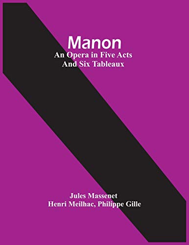 Imagen de archivo de Manon; An Opera In Five Acts And Six Tableaux [Soft Cover ] a la venta por booksXpress