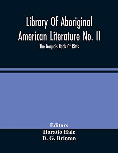 Imagen de archivo de Library Of Aboriginal American Literature No. Ii; The Iroquois Book Of Rites a la venta por Lucky's Textbooks