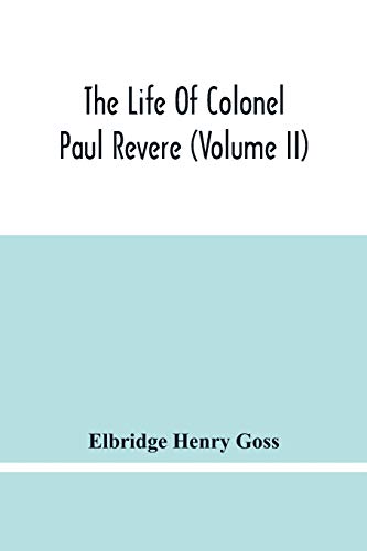 Stock image for The Life Of Colonel Paul Revere (Volume Ii) for sale by Lucky's Textbooks