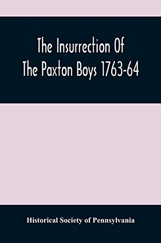 Stock image for The Insurrection Of The Paxton Boys 1763-64 for sale by Lucky's Textbooks
