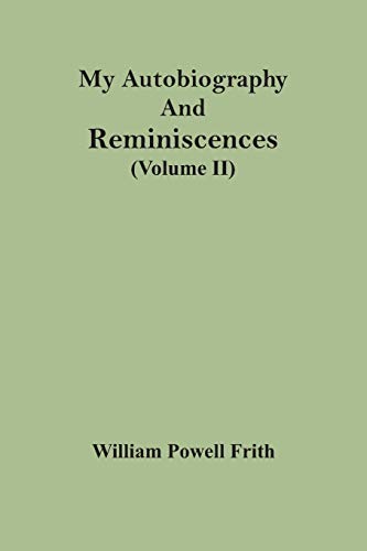 Imagen de archivo de My Autobiography And Reminiscences (Volume II) a la venta por Lucky's Textbooks