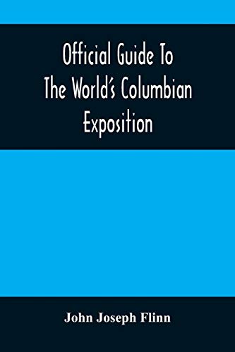 Beispielbild fr Official Guide To The World'S Columbian Exposition zum Verkauf von Lucky's Textbooks