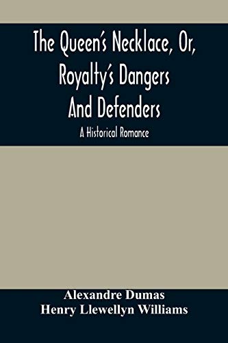 Beispielbild fr The Queen'S Necklace, Or, Royalty'S Dangers And Defenders: A Historical Romance zum Verkauf von WorldofBooks