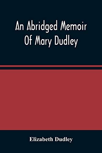 Beispielbild fr An Abridged Memoir Of Mary Dudley zum Verkauf von Lucky's Textbooks