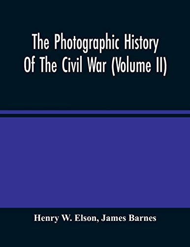 Imagen de archivo de The Photographic History Of The Civil War (Volume Ii) a la venta por Lucky's Textbooks