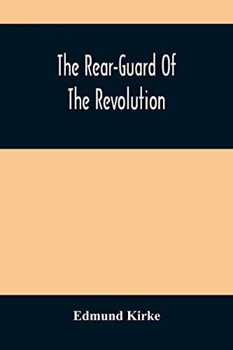 Stock image for The Rear-Guard Of The Revolution for sale by Lucky's Textbooks