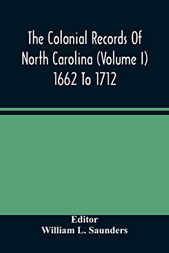 Stock image for The Colonial Records Of North Carolina (Volume I) 1662 To 1712 for sale by Lucky's Textbooks