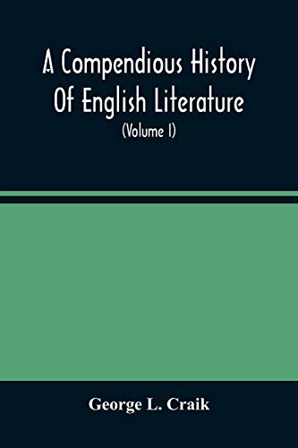 Stock image for A Compendious History Of English Literature, And Of The English Language, From The Norman Conquest With Numerous Specimens (Volume I) for sale by Lucky's Textbooks