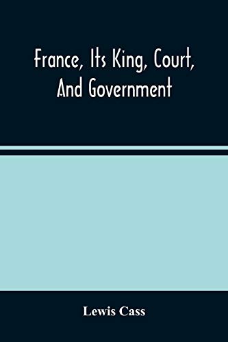 9789354488948: France, Its King, Court, And Government