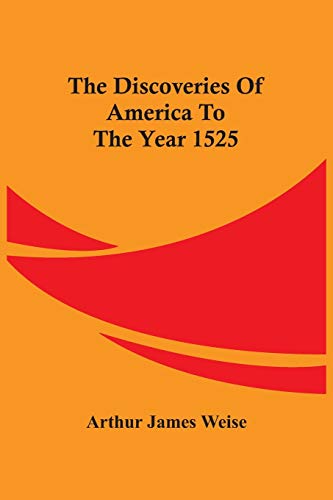 Stock image for The Discoveries Of America To The Year 1525 for sale by Big River Books