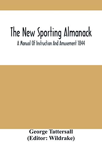 Stock image for The New Sporting Almanack; A Manual Of Instruction And Amusement 1844 for sale by Lucky's Textbooks