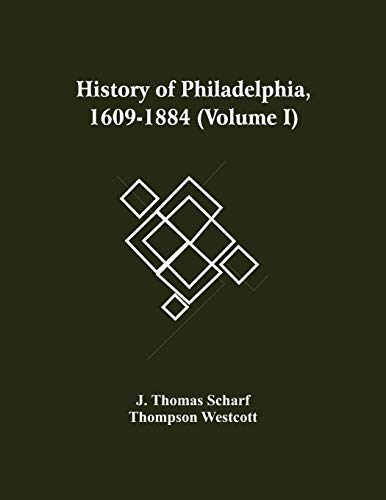 9789354500701: History Of Philadelphia, 1609-1884 (Volume I)