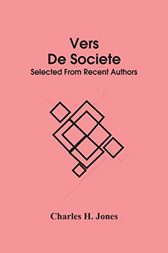 Beispielbild fr Vers De Societe : Selected From Recent Authors zum Verkauf von Ria Christie Collections