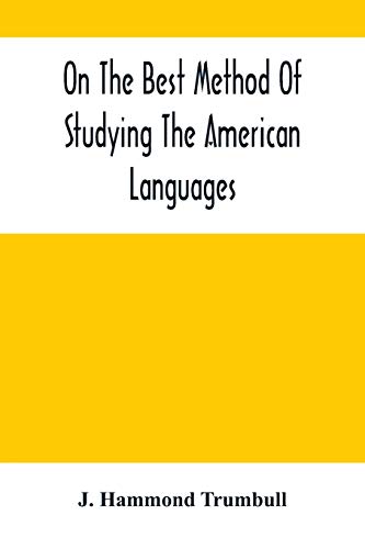 Imagen de archivo de On The Best Method Of Studying The American Languages [Soft Cover ] a la venta por booksXpress