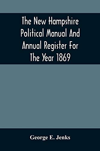 Stock image for The New Hampshire Political Manual And Annual Register For The Year 1869 for sale by ThriftBooks-Dallas