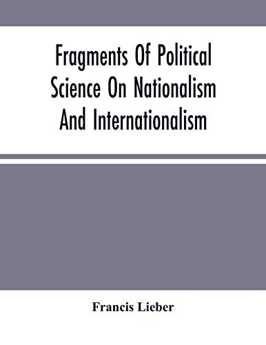 Beispielbild fr Fragments Of Political Science On Nationalism And Internationalism zum Verkauf von Lucky's Textbooks
