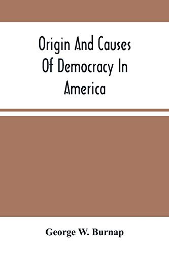 Imagen de archivo de Origin And Causes Of Democracy In America [Soft Cover ] a la venta por booksXpress