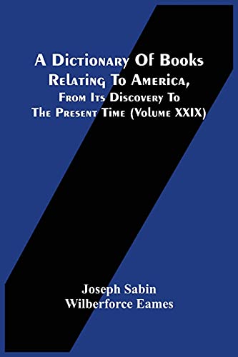9789354502798: A Dictionary Of Books Relating To America, From Its Discovery To The Present Time (Volume Xxix)