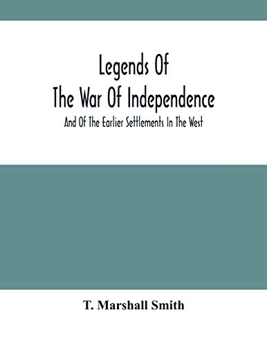 9789354503245: Legends Of The War Of Independence: And Of The Earlier Settlements In The West
