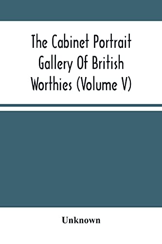 Stock image for The Cabinet Portrait Gallery Of British Worthies (Volume V) for sale by Lucky's Textbooks