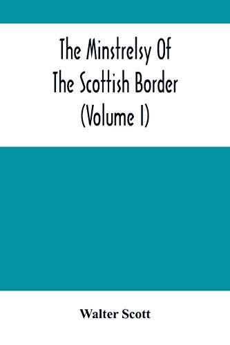 Beispielbild fr The Minstrelsy Of The Scottish Border (Volume I) zum Verkauf von Lucky's Textbooks