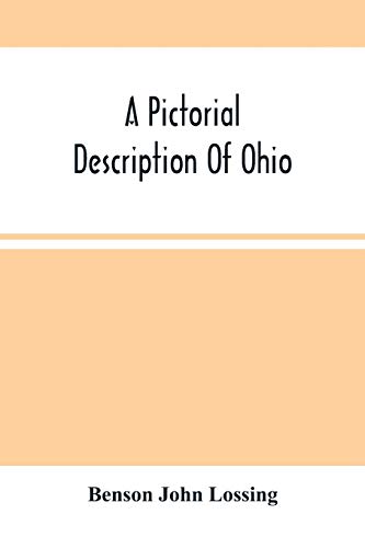 9789354503955: A Pictorial Description Of Ohio: Comprising A Sketch Of Its Physical Geography, History, Political Divisions, Resources, Government And Constitution, Antiquities, Public Lands, Etc.