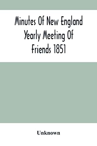 Imagen de archivo de Minutes Of New England Yearly Meeting Of Friends 1851 a la venta por Chiron Media