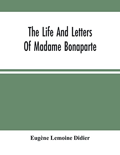 Stock image for The Life And Letters Of Madame Bonaparte for sale by Lucky's Textbooks