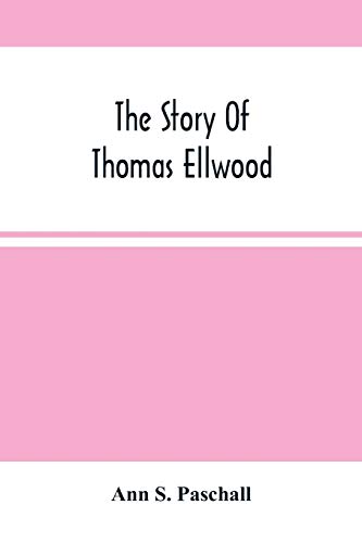 Beispielbild fr The Story Of Thomas Ellwood zum Verkauf von Lucky's Textbooks