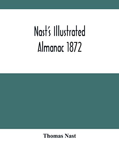 Stock image for Nast'S Illustrated Almanac 1872 for sale by Lucky's Textbooks